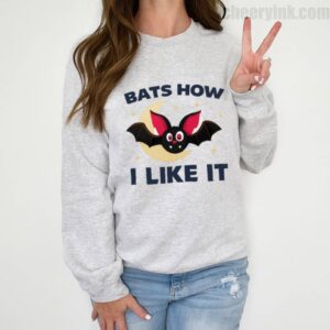 Sweathirs Bats How I Like It 2 Sweatshirt