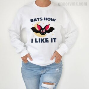 Sweathirs Bats How I Like It 4 Sweatshirt
