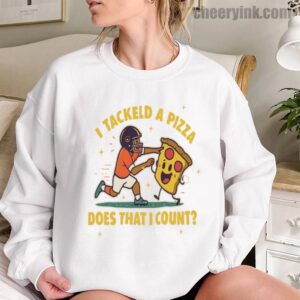 Sweatshirt I Tackled A Pizza 12