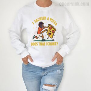 Sweatshirt I Tackled A Pizza 4
