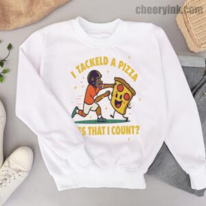 Sweatshirt I Tackled A Pizza 6