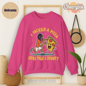 Sweatshirt I Tackled A Pizza