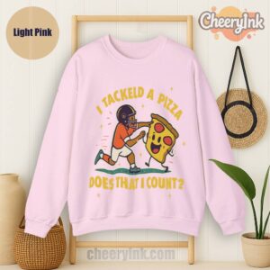 Sweatshirt I Tackled A Pizza Light