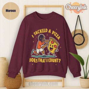 Sweatshirt I Tackled A Pizza