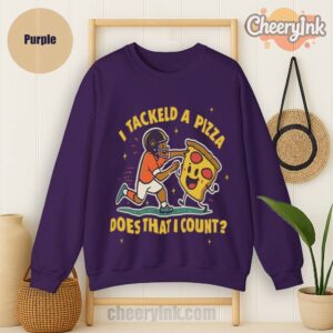 Sweatshirt I Tackled A Pizza