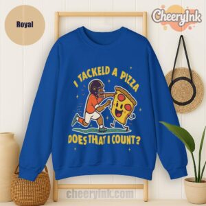 Sweatshirt I Tackled A Pizza