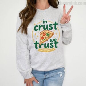 Sweatshirt In Crust We Trust 2