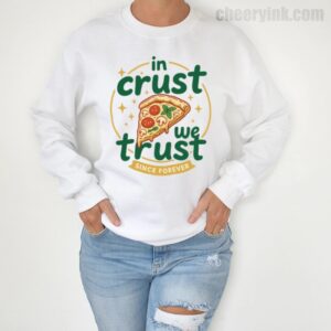 Sweatshirt In Crust We Trust 4