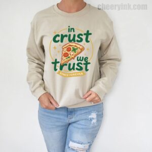Sweatshirt In Crust We Trust 5
