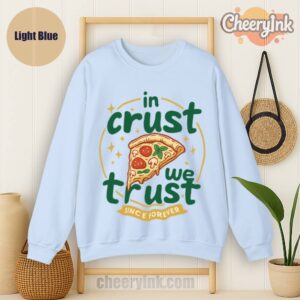 Sweatshirt In Crust We Trust Light