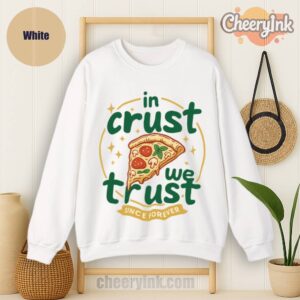 Sweatshirt In Crust We Trust