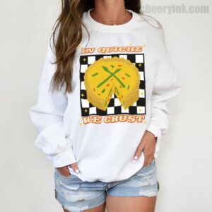 Sweatshirt In Quiche We Trust 3 Sweatshirt