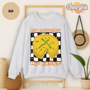 Sweatshirt In Quiche We Trust
