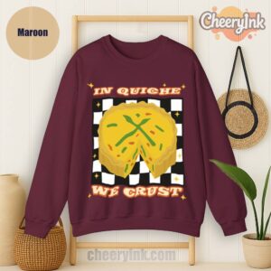 Sweatshirt In Quiche We Trust