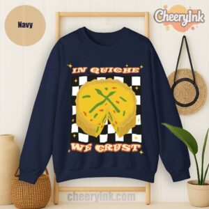 Sweatshirt In Quiche We Trust
