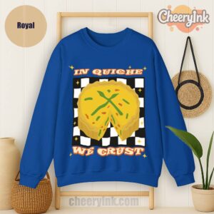 Sweatshirt In Quiche We Trust