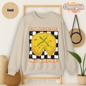 Sweatshirt In Quiche We Trust