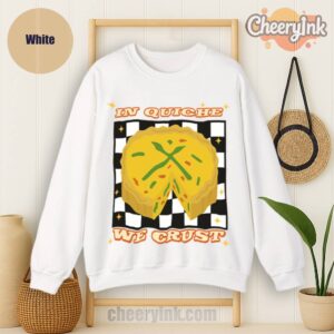 Sweatshirt In Quiche We Trust