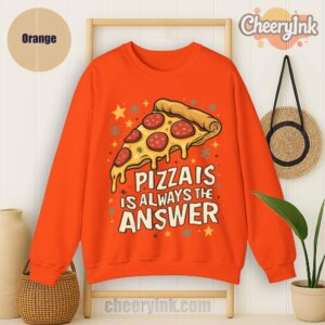Sweatshirt Pizza Is Always The Answer