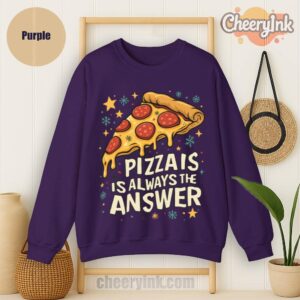 Sweatshirt Pizza Is Always The Answer