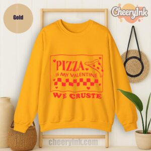 Sweatshirt Pizza Is My Valentine