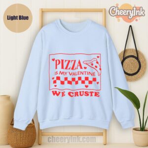 Sweatshirt Pizza Is My Valentine Light