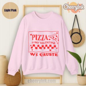 Sweatshirt Pizza Is My Valentine Light