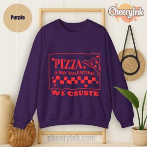 Sweatshirt Pizza Is My Valentine