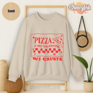 Sweatshirt Pizza Is My Valentine