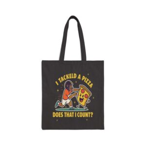Tote I Tackled A Pizza 16 Black