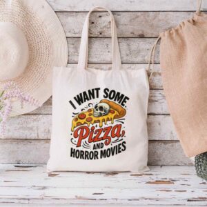 Tote I Want Some Pizza And Horror Movies 1 Natural