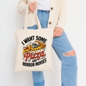 Tote I Want Some Pizza And Horror Movies 11 Natural