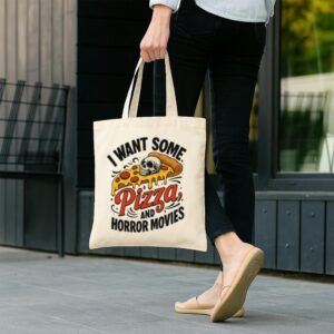 Tote I Want Some Pizza And Horror Movies 12 Natural