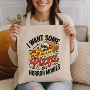 Tote I Want Some Pizza And Horror Movies 14 Natural