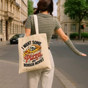 Tote I Want Some Pizza And Horror Movies 15 Natural