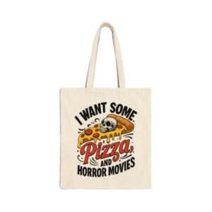 Tote I Want Some Pizza And Horror Movies 18 Natural