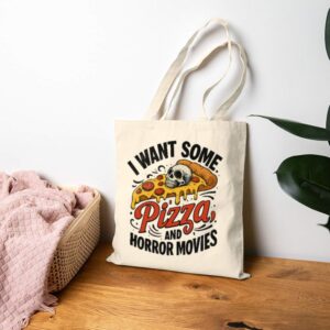 Tote I Want Some Pizza And Horror Movies 19 Natural