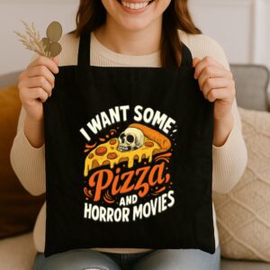 Tote I Want Some Pizza And Horror Movies 3 Black