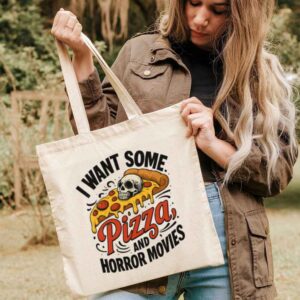 Tote I Want Some Pizza And Horror Movies 3 Natural