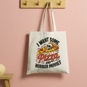 Tote I Want Some Pizza And Horror Movies 5 Natural