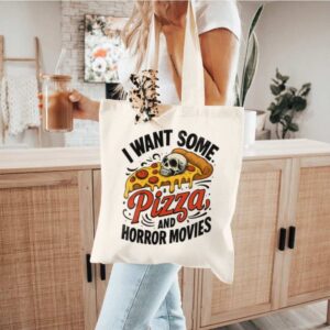 Tote I Want Some Pizza And Horror Movies 8 Natural