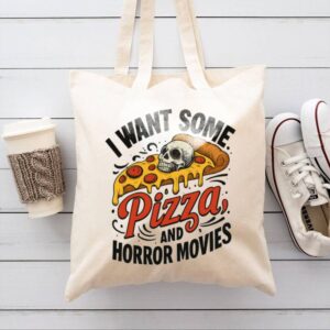 Tote I Want Some Pizza And Horror Movies 9 Natural