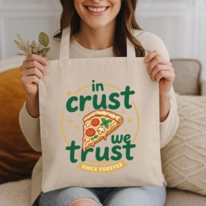 In Crust We Trust Tote Bag