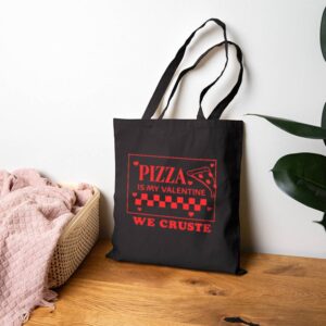 Tote Pizza Is My Valentine 17 Black
