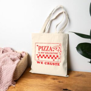Tote Pizza Is My Valentine 19 Natural