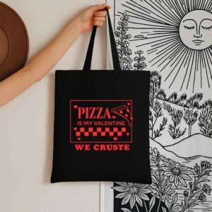 Tote Pizza Is My Valentine 6 Black