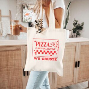 Tote Pizza Is My Valentine 8 Natural