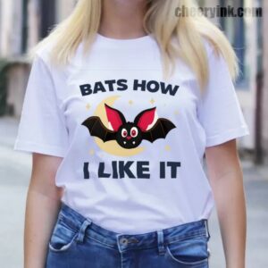 Tshirt Bats How I Like It 13 T Shirt