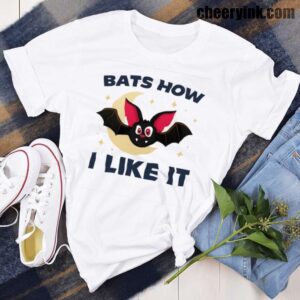 Tshirt Bats How I Like It 24 T Shirt