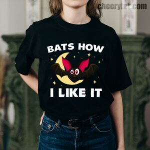 Tshirt Bats How I Like It 7 T Shirt